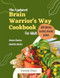 The Updated Brain Warrior's Way Cookbook For Adult