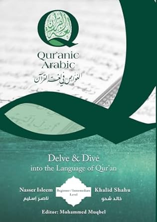 Qur'anic Arabic Delve & Dive into the Language of Qur'an