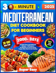 Mediterranean Diet Cookbook for Beginners 2000+ Days of