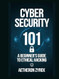 Cyber Security 101 Cyber Security 101