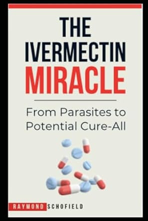 The Ivermectin Miracle  From Parasites to Potential Cure-All