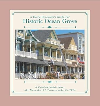 A Home Renovator's Guide For Historic Ocean Grove with
