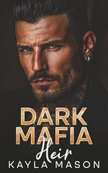 Dark Mafia Heir: Enemies to Lovers Forced Marriage Romance