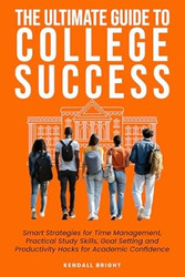 The Ultimate Guide to College Success