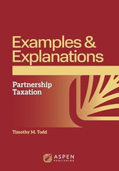 Examples and Explanations for Partnership Taxation