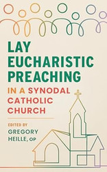 Lay Eucharistic Preaching in a Synodal Catholic Church