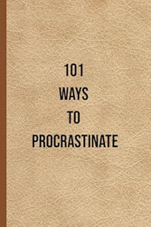 101 Ways to Procrastinate
