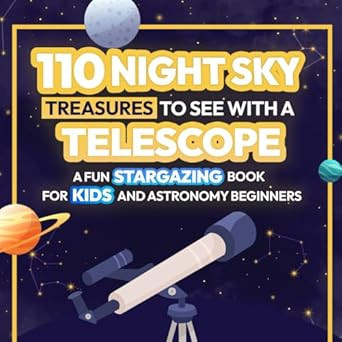 110 Night Sky Treasures to see with a Telescope