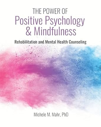 The Power of Positive Psychology and Mindfulness