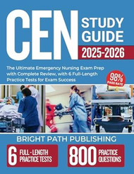 Cen Study Guide 2025 2026: the Ultimate Emergency Nursing