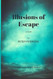 Illusions of Escape
