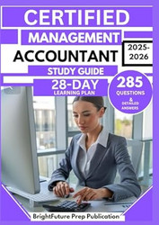 CERTIFIED MANAGEMENT ACCOUNTANT STUDY GUIDE 2025-2026