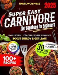Super Easy Carnivore Diet Cookbook for Beginners
