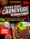 Super Easy Carnivore Diet Cookbook for Beginners
