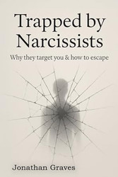 Trapped by Narcissists & Toxic People