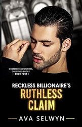Reckless Billionaire's Ruthless Claim