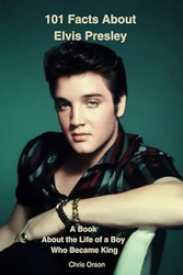 101 Facts About Elvis Presley