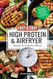 High Protein & Airfryer Fast & Easy Recipes for a Healthy