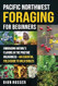 Pacific Northwest Foraging for Beginners