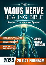 The Vagus Nerve Healing Bible