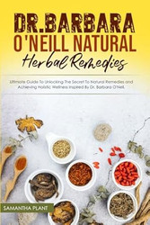 Dr. Barbara O'Neill Natural Herbal Remedies