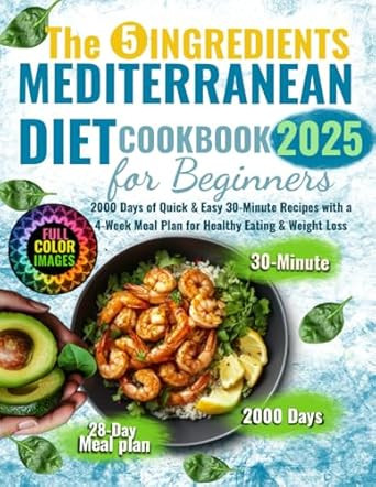 The 5 Ingredients Mediterranean Diet Cookbook for Beginners