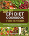 Super Easy EPI DIET COOKBOOK FOR SENIORS