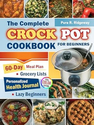 The Complete Crock Pot Cookbook for beginners