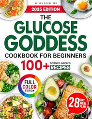 The Glucose Goddess Cookbook for Beginners