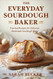 The Everyday Sourdough Baker