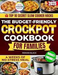 The Budget-Friendly Crockpot Cookbook for Families
