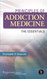 Principles Of Addiction Medicine
