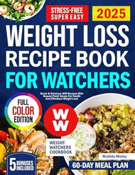 Super Easy Weight Loss Recipe Book For Watchers