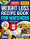 Super Easy Weight Loss Recipe Book For Watchers