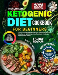 The Complete Ketogenic Diet Cookbook for Beginners