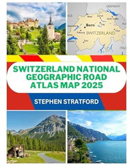 SWITZERLAND NATIONAL GEOGRAPHIC ROAD ATLAS MAP 2025