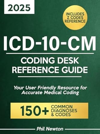 ICD-10-CM Coding Desk Reference Guide