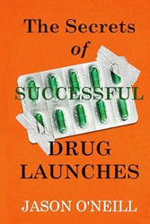 The Secrets of Successful Drug Launches