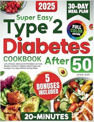 Super Easy Type 2 Diabetes Cookbook After 50