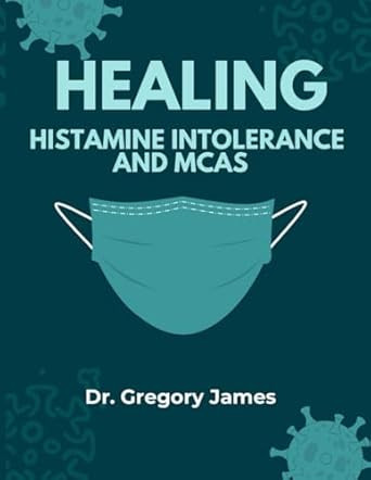 Healing Histamine Intolerance & MCAS