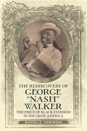 The Rediscovery of George Nash Walker