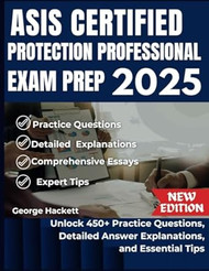 ASIS CERTIFIED PROTECTION PROFESSIONAL EXAM PREP 2025