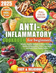 Easy & Delicious Anti-Inflammatory Cookbook for Beginners