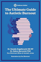 The Ultimate Guide to Autistic Burnout