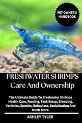 FRESHWATER SHRIMPS CARE AND OWNERSHIP