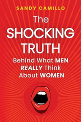 The Shocking Truth Behind What Men Really Think About Women