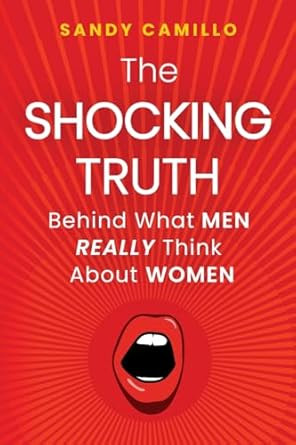 The Shocking Truth Behind What Men Really Think About Women