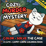 Cozy Murder Mystery A Cute And Comfy Crime Scene Coloring