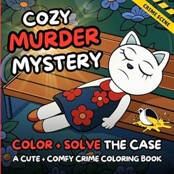 Cozy Murder Mystery A Cute And Comfy Crime Scene Coloring