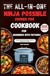 The All-in-One Ninja Possible Cooker Pro Cookbook for